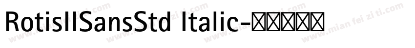 RotisIISansStd Italic字体转换